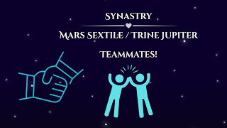 Synastry- Mars Sextile / Trine Jupiter- Teammates
