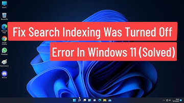 Fix Search Indexing Was Turned Off Error In Windows 11 (Solved)