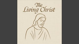 The Living Christ, Pt. 3: He Instituted the Sacrament