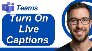 How To Turn On Live Captions In Microsoft Teams [2026 Guide]