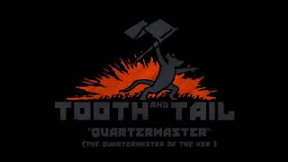 Tooth And Tail Ost 2017 - Quartermaster The Quartermaster Of The Ksr