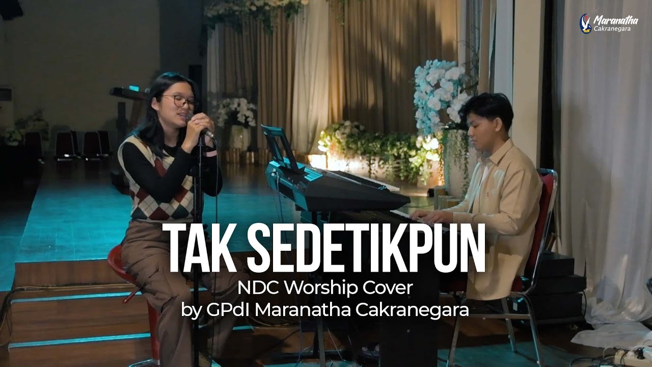 Tak Sedetikpun - NDC Worship Cover | GPdI Maranatha Cakranegara