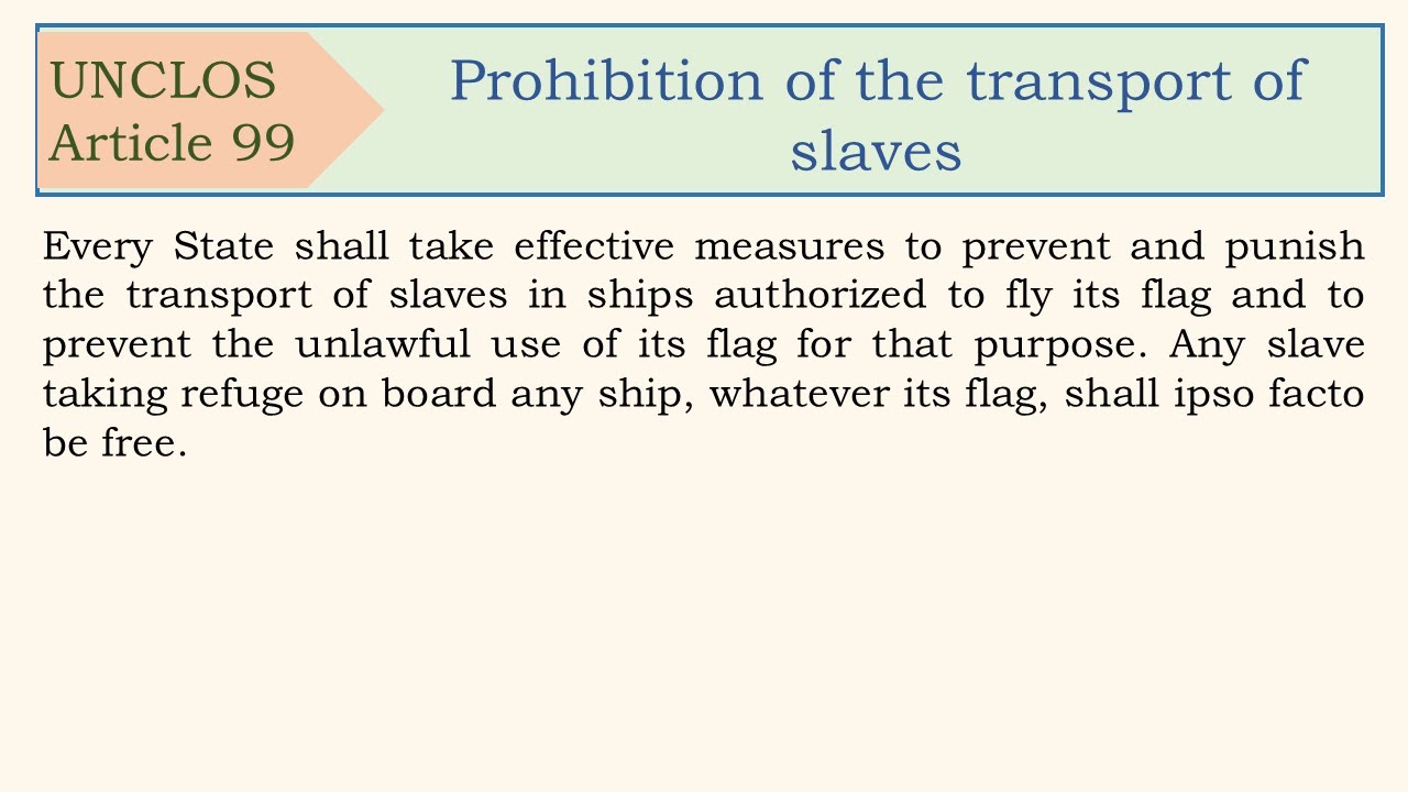Law of the Sea Convention, Article 99, Prohibition of the transport of ...