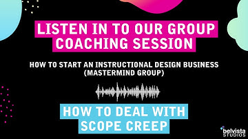 How to Deal with Scope Creep | How to Start an Instructional Design Business