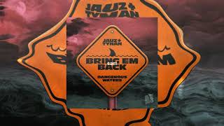 JAUZ X TYNAN - BRING EM BACK