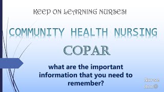 COPAR | COMMUNITY HEALTH NURSING - what important information that you need to know?