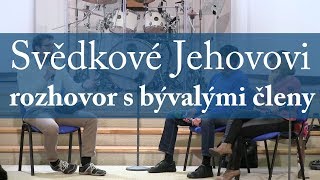 Svědkové Jehovovi | rozhovor s bývalými členy