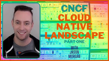 CNCF Cloud Native Landscape - Part One