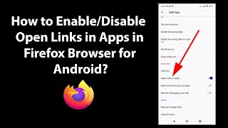 How to Enable/Disable Open Links in Apps in Firefox Browser for Android? screenshot 4