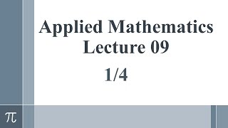 Applied Math Lecture 09 Part 1