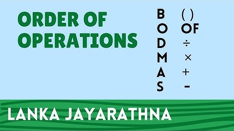 Maths | Order of Operations | Lanka Jayarathna | How to Simplify Mathematical Operations in Order