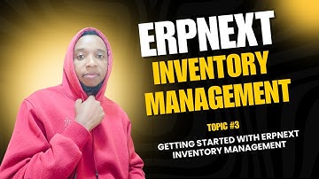 Getting Started with ERPNext Inventory Management: Step-by-Step Guide for Beginners