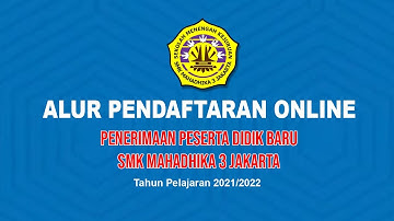 ALUR PENDAFTARAN PPDB ONLINE || SMK MAHADHIKA 3 T.P 2021/2022