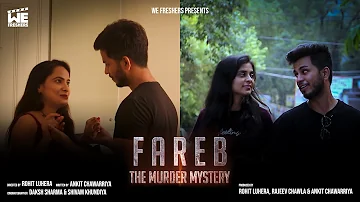 FAREB : The Murder Mystery | Part 1 | Short Film | We Freshers | Ankit Chawarriya