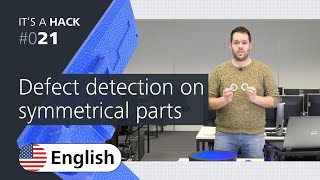 It's a Hack | Episode 021: Defect detection on symmetrical parts