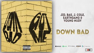 JID, Bas, J. Cole, EarthGang & Young Nudy - Down Bad  (Revenge of the Dreamers 3)