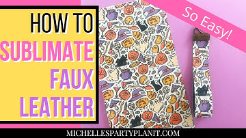 How to Sublimate Faux Leather - Sublimation for Beginners