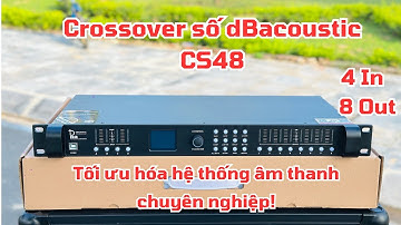 Crossover số dBacoustic CS48 – Tối ưu hóa hệ thống âm thanh chuyên nghiệp! DVH Audio 036 355 3277