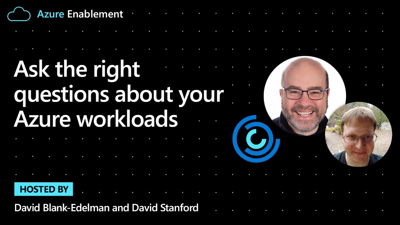 Ask the right questions about your Azure workloads | Well-Architected
