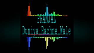 Duniya_Rachne_Wale (DJ PRANJAL AND DJ GOL2 )