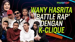 Wany Hasrita 'Battle Rap' dengan K - Clique | MeleTOP | Nabil Ahmad