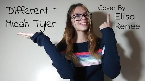 Different ~ Micah Tyler (Cover by Elisa Renee)