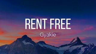 Gyakie - Rent Free (Lyrics)
