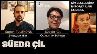 SÜEDA ÇİL.. Oyuncu ve Eğitmen Süeda Çil İle Söyleşi Yaptık. @SONSUZODA