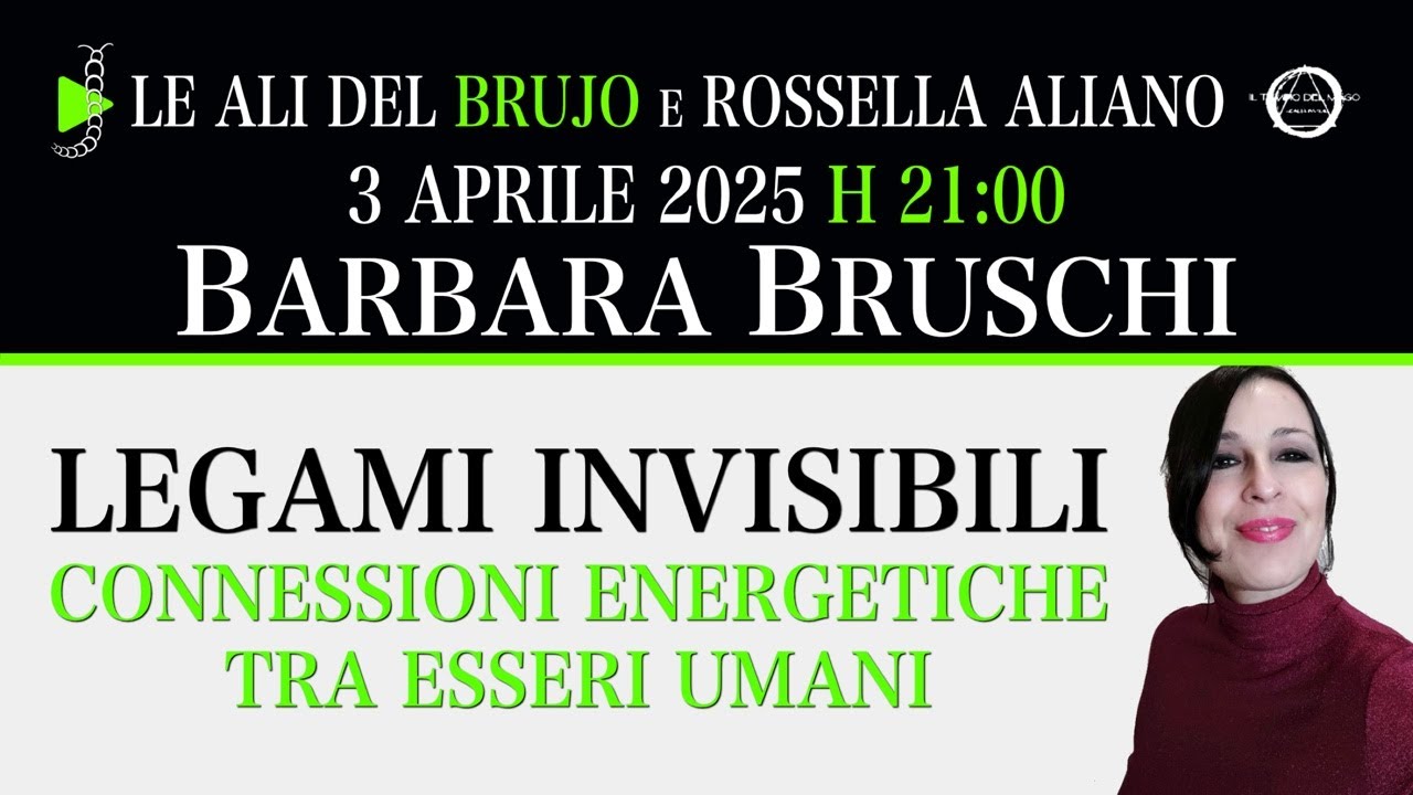 LEGAMI ENERGETICI. CONNESSIONI INVISIBILI TRA ESSERI UMANI. Con Barbara Bruschi e Rossella Aliano.