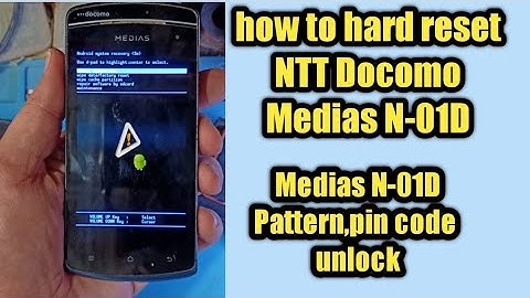 How to hard reset ntt docomo medias n-01d | NTT Docomo Medias N-01D pattern pin lock remove 💯%