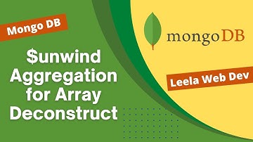 63. Understand $unwind aggregation Pipeline to deconstruct the document array elements - MongoDB