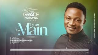 IL Y A UNE MAIN | PAST GRACE MUTOMBO  [Chanson Officielle]