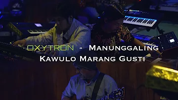 MANUNGGALING KAWULO MARANG GUSTI - Oxytron Live Studio Session