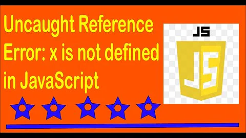 How to fix "Uncaught ReferenceError: x is not defined" in JavaScript