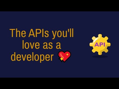 The APIs You'll Love As A Developer 💖👨‍💻