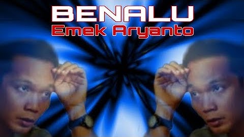 BENALU (Lirik) - EMEK ARYANTO (LIRIK)