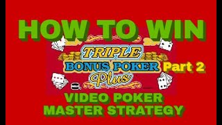 TRIPLE BONUS PLUS Video Poker EP 16-2 HOW TO WIN! Watch and Learn Strategy from the Master WIN! WIN!