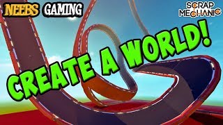 Scrap Mechanic - Create A World!  (and racetracks)