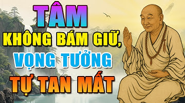 Lục Tổ Huệ Năng | Đừng cố dập vọng tưởng, chỉ cần không theo nó | Triết Lý Cổ Nhân