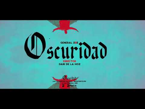 OSCURIDAD VIDEO OFICIAL  GENERAL 232