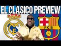 Real Madrid vs. Barcelona El Clasico | PRE MATCH ANALYSIS PREVIEW