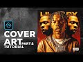 Free psd  photoshop tutorial  lil baby  albumcover art part 2 in photoshop 2022
