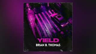 Brian B. Thomas - Yield (Official Lyric Video)