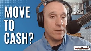 Should you move your money to cash?