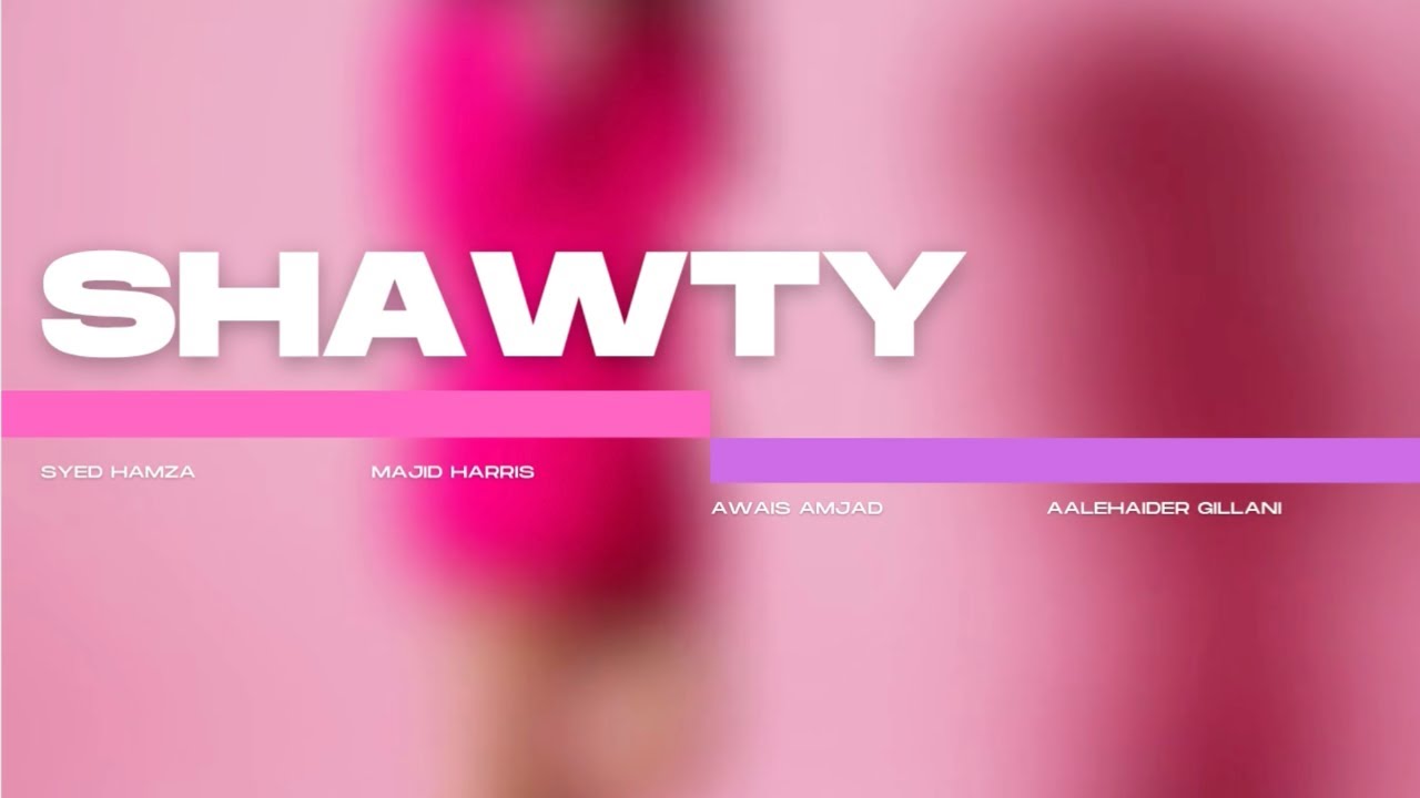Watch Syed hamza, Majid Harris, Awais Amjad, Aalehaider Gillani - Shawty (official visualiser) on YouTube Watch Syed hamza, Majid Harris, Awais Amjad, Aalehaider Gillani - Shawty (official visualiser) on YouTube