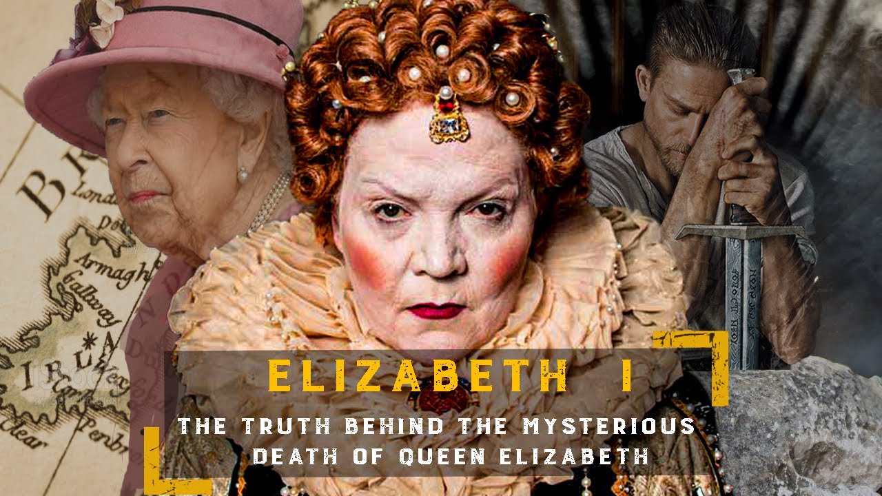 The Truth Behind The Mysterious Death Of Queen Elizabeth I - YouTube