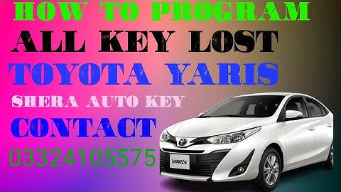 TOYOTA YARIS ALL KEY LOST PROGRAMMING SHERA AUTO KEYS LAHORE 03324105575