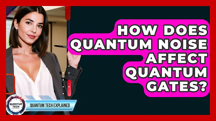 How Does Quantum Noise Affect Quantum Gates? - Quantum Tech Explained
