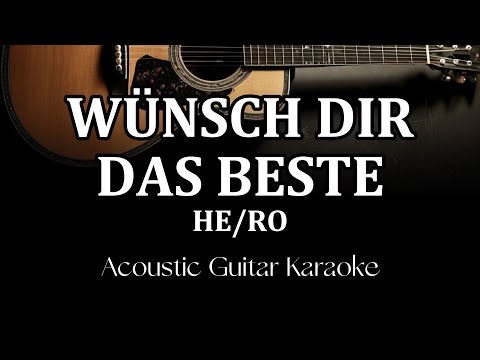 HE/RO - WÜNSCH DIR DAS BESTE (Acoustic Guitar Karaoke)