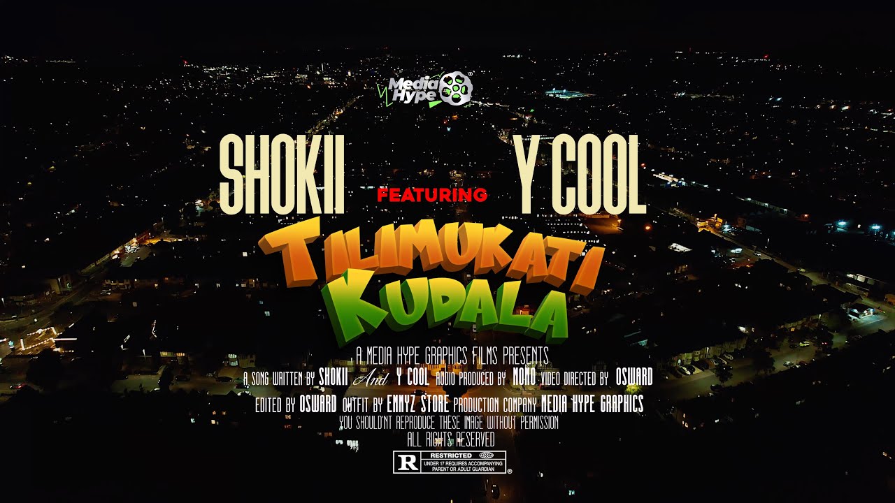 SHOKII FT Y COOL TILIMUKATI KUDALA  _(OFFICIAL MUSIC VIDEO)